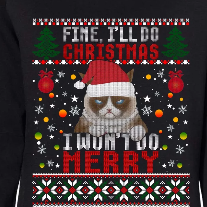 Funny Grumpy Christmas Cat Pun Joke Ugly Xmas Sweater Funny Gift Womens California Wash Sweatshirt