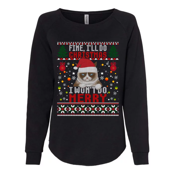 Funny Grumpy Christmas Cat Pun Joke Ugly Xmas Sweater Funny Gift Womens California Wash Sweatshirt