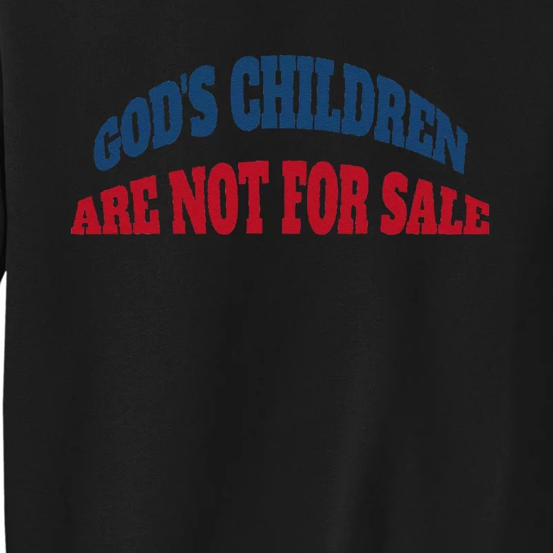 Funny God's Children Are Not For Sale USA Tall Sweatshirt