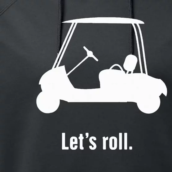 Funny Golf Cart LetS Roll Performance Fleece Hoodie