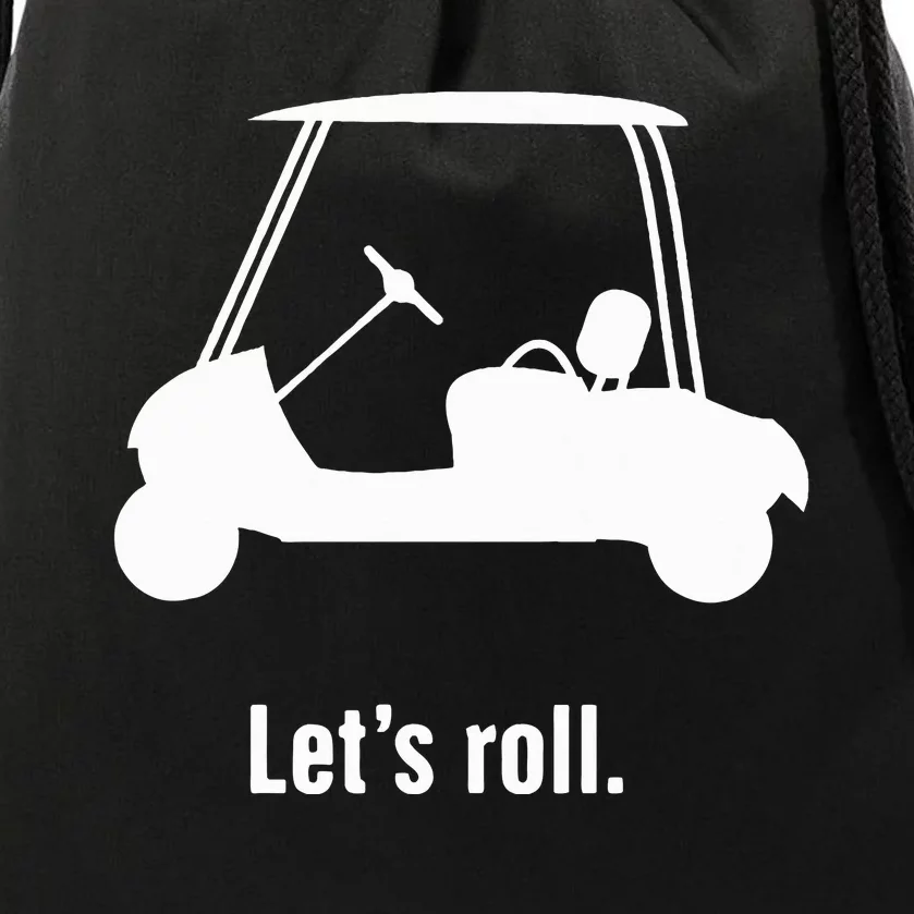 Funny Golf Cart LetS Roll Drawstring Bag