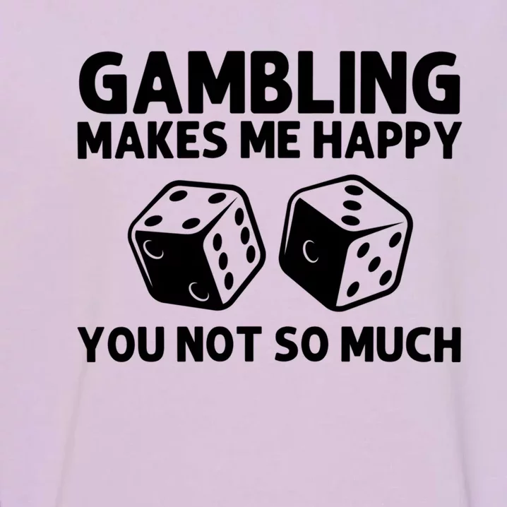 Funny Gambling Casino Lovers Gambler Las Vegas Meaningful Gift Garment-Dyed Sweatshirt