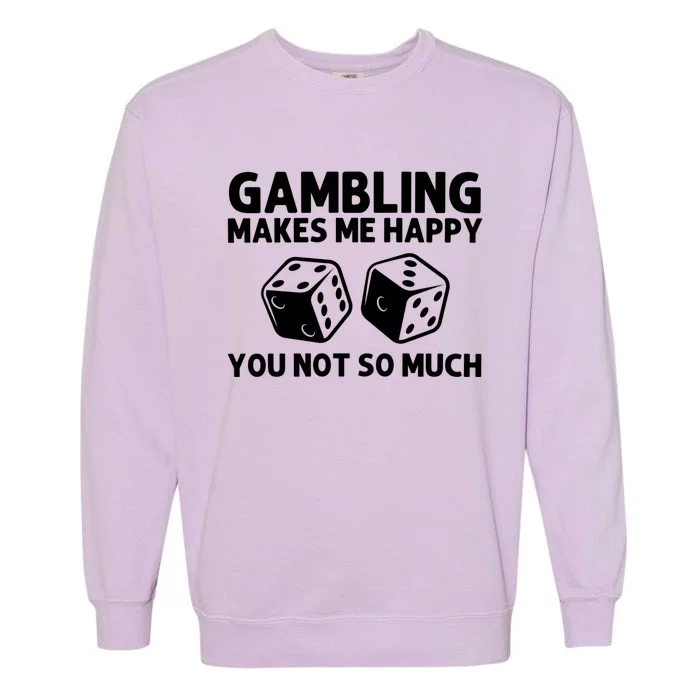 Funny Gambling Casino Lovers Gambler Las Vegas Meaningful Gift Garment-Dyed Sweatshirt