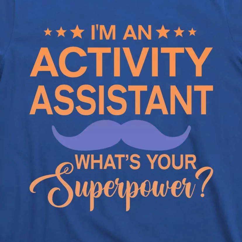 Funny Gift Ctivity Assistant Life Gift T-Shirt