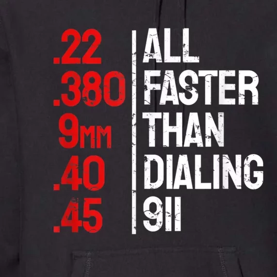 Funny Gun Caliber All Faster Than Dialing 911 Guns Premium Hoodie