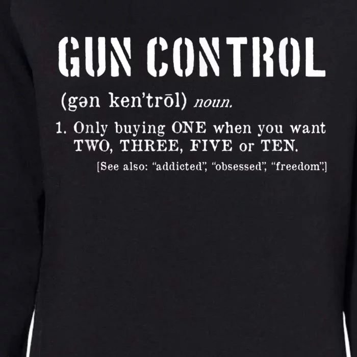 Funny Gun Control Definition Pro Firearm 2nd Amendment Womens California Wash Sweatshirt