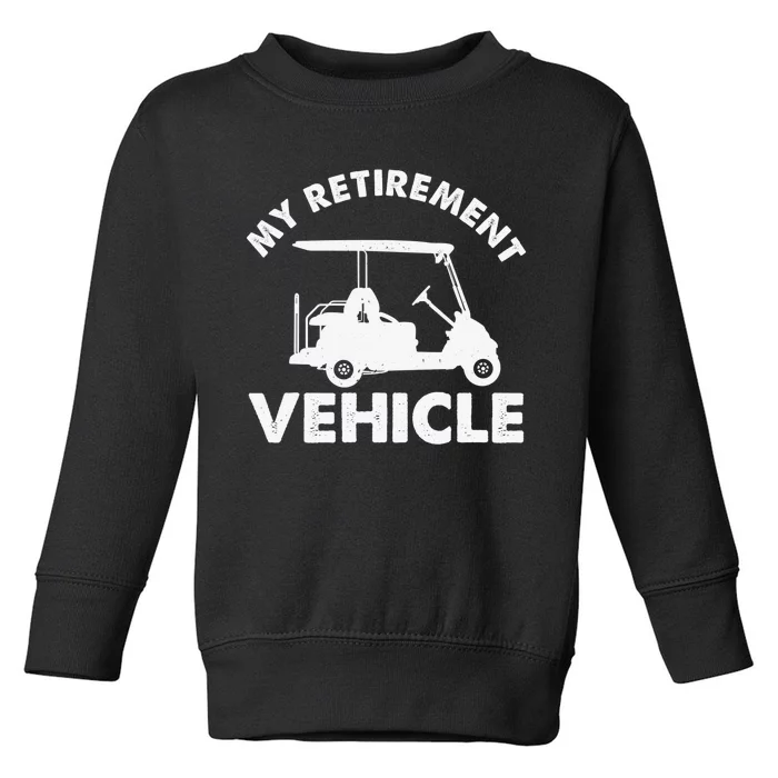 Funny Golf Cart Design For   Golfer Golf Lover Toddler Sweatshirt