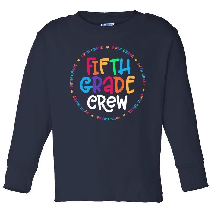 Fifth Grade Crew 5th Grade Back To School Teacher Toddler Long Sleeve Shirt