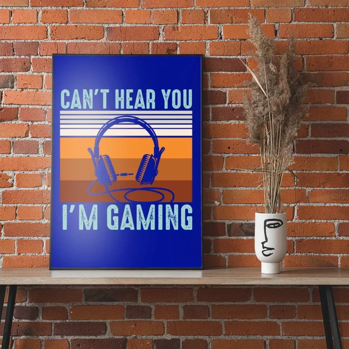 Funny Gamers Cant Hear You Im Gaming Retro Design Gift Poster