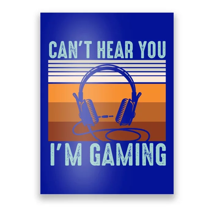 Funny Gamers Cant Hear You Im Gaming Retro Design Gift Poster