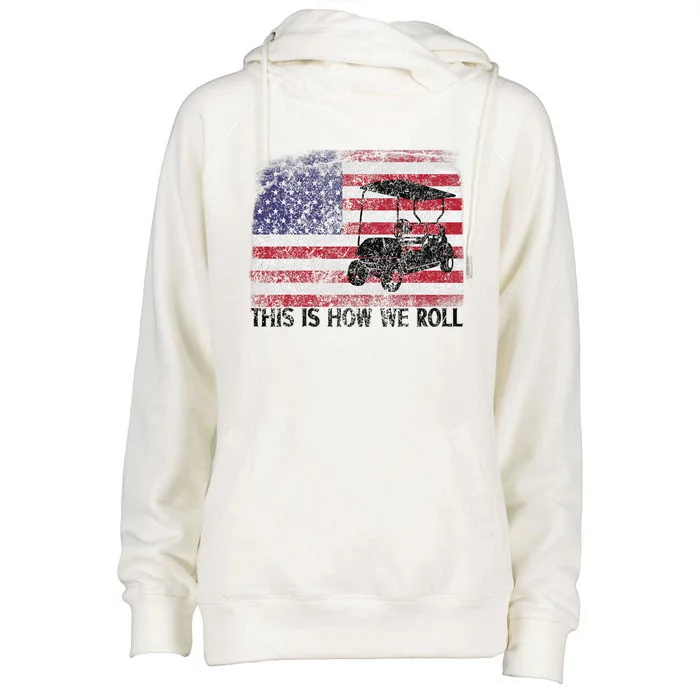 Funny Golf Cart Tee This Is How We Roll Patriotic Golfer Womens Funnel Neck Pullover Hood