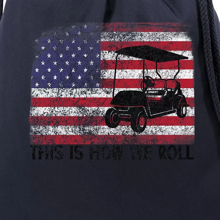 Funny Golf Cart Tee This Is How We Roll Patriotic Golfer Drawstring Bag