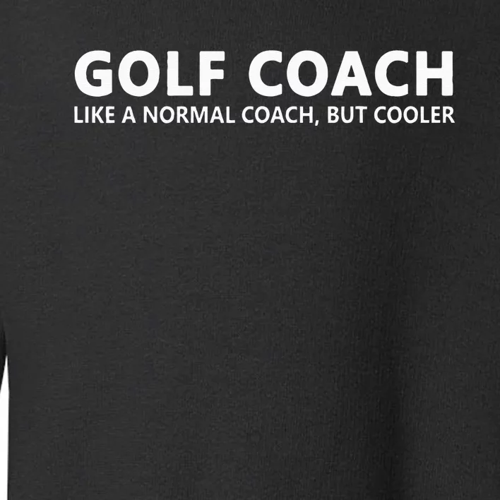 Funny Golf Coach Definition Golf Coach Toddler Sweatshirt