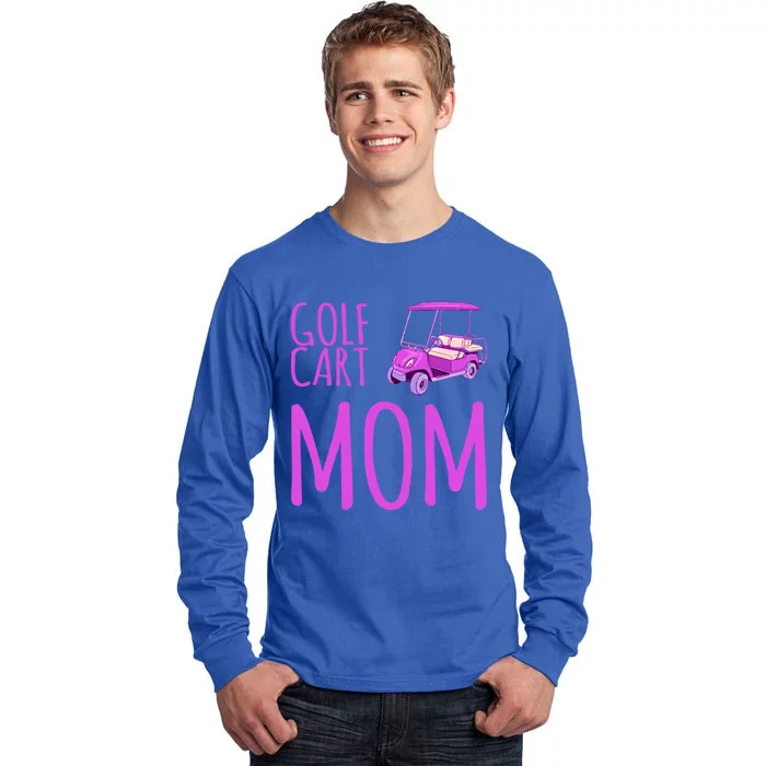 Funny Golf Cart Mom Saying Gift Tall Long Sleeve T-Shirt