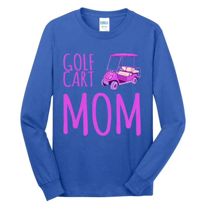 Funny Golf Cart Mom Saying Gift Tall Long Sleeve T-Shirt