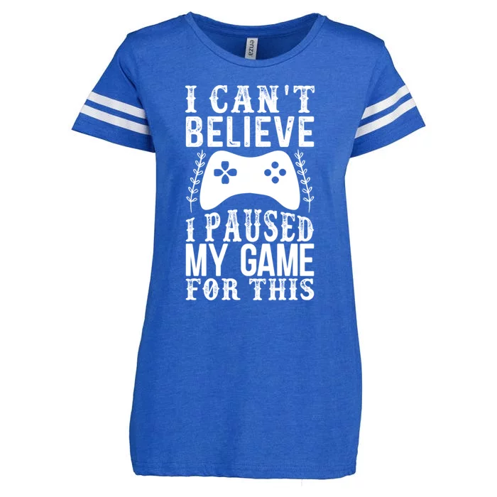 Funny Gamer CanT Believe I Paused My Game For This Gaming Funny Gift Enza Ladies Jersey Football T-Shirt