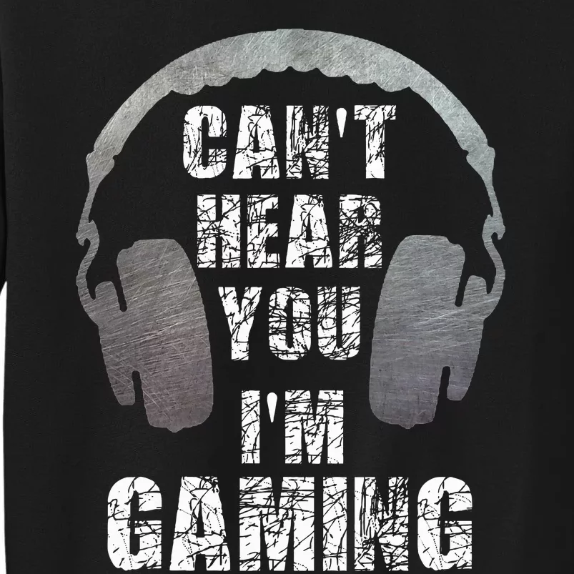 Funny Gamer Can't Hear You I'm Gaming Sweatshirt