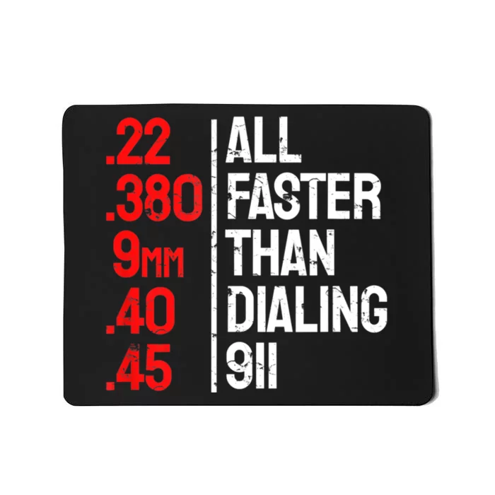 Funny Gun Caliber All Faster Than Dialing 911 Guns Mousepad