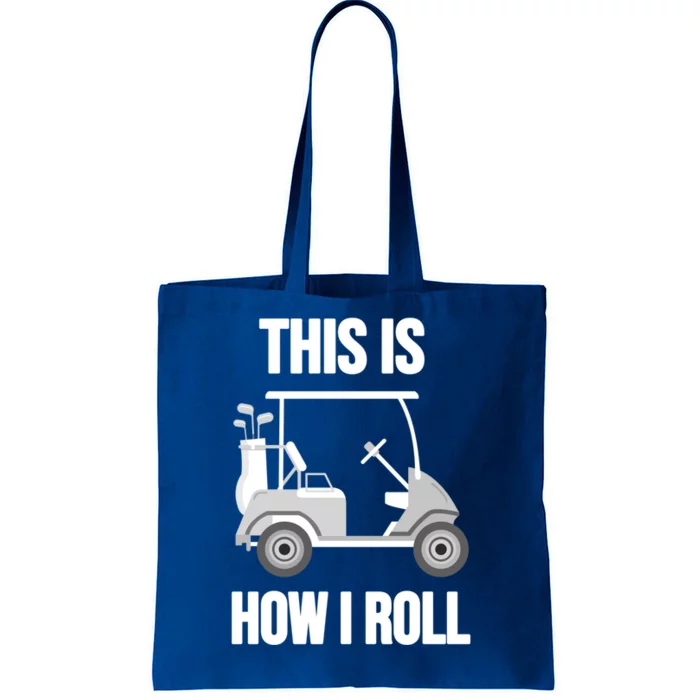 Funny Golf Cart This Is How I Roll Golf Caddy Expert Golfers Gift Tote Bag