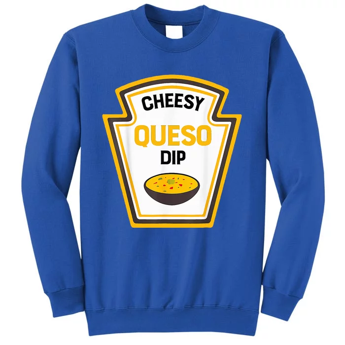 Funny Group Condiments Halloween Costume Cheesy Queso Dip Tall Sweatshirt