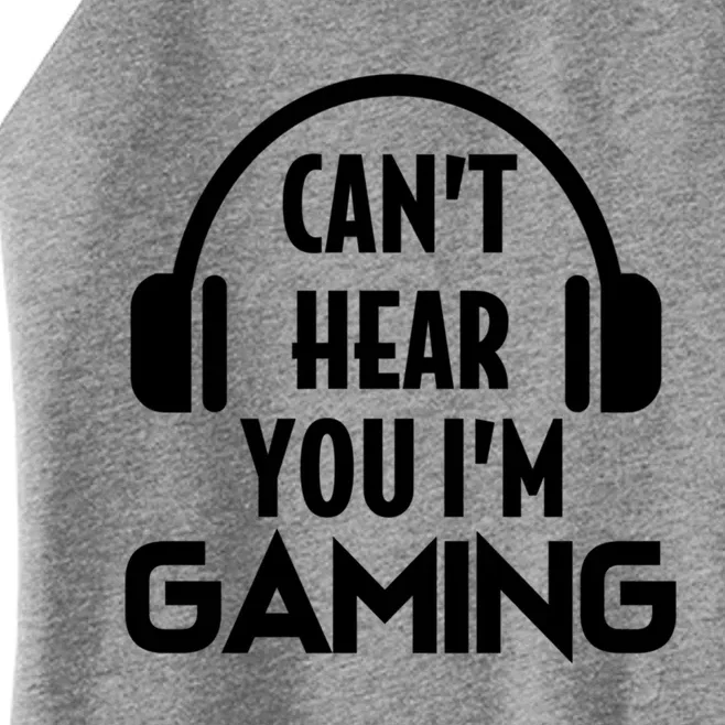 Funny Gaming Can't Hear You I'm Gaming Headset Gamer Gift Women’s Perfect Tri Rocker Tank