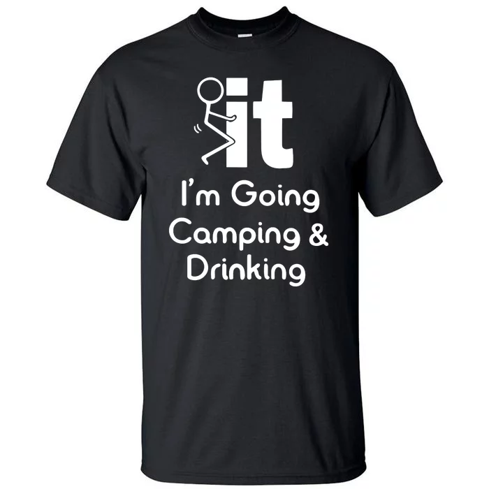 Funny Going Camping And Drinking Gift Tall T-Shirt