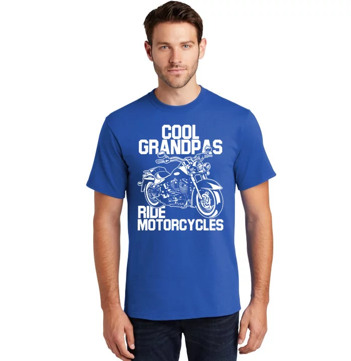 Funny Grandfather Cool Grandpas Ride Motorcycles Biker Cool Gift Tall T-Shirt