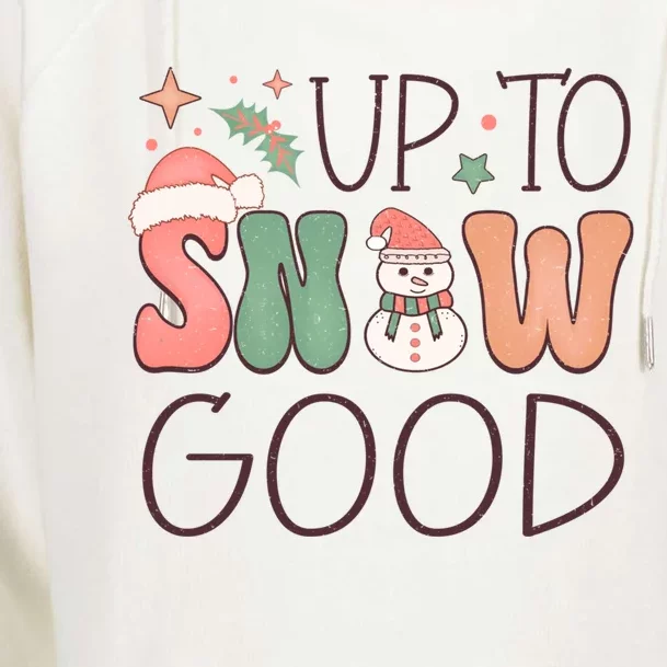 Funny Groovy Christmas Up To Snow Good Gift Womens Funnel Neck Pullover Hood