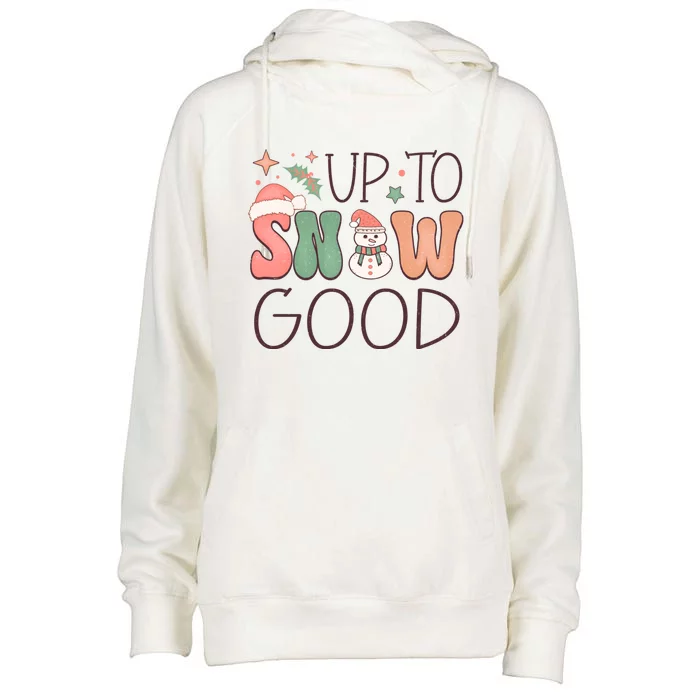 Funny Groovy Christmas Up To Snow Good Gift Womens Funnel Neck Pullover Hood