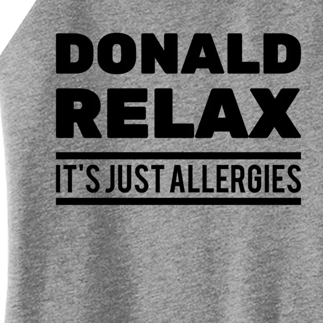 Funny Gift Donald Relax It's Just Allergies Gift Sarcastic Jokes Meaningful Gift Women’s Perfect Tri Rocker Tank