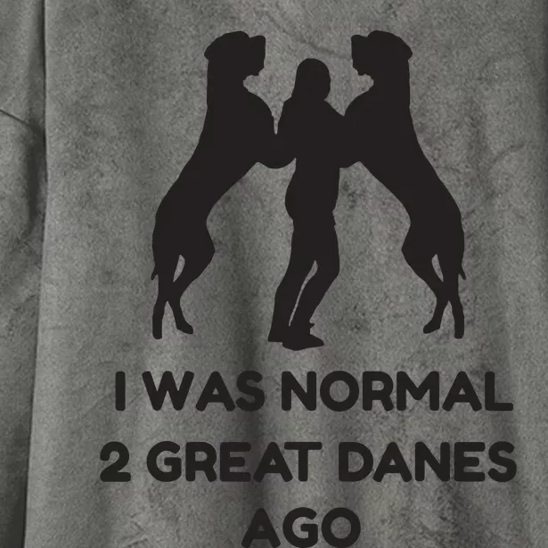 Funny Great Dane Shirts Woman I Was Normal 2 Great Danes Ago Hooded Wearable Blanket