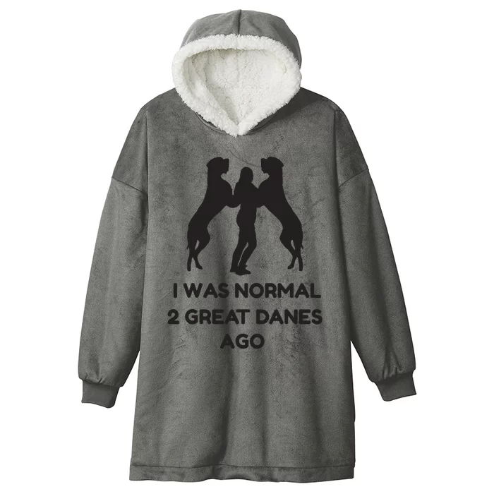 Funny Great Dane Shirts Woman I Was Normal 2 Great Danes Ago Hooded Wearable Blanket