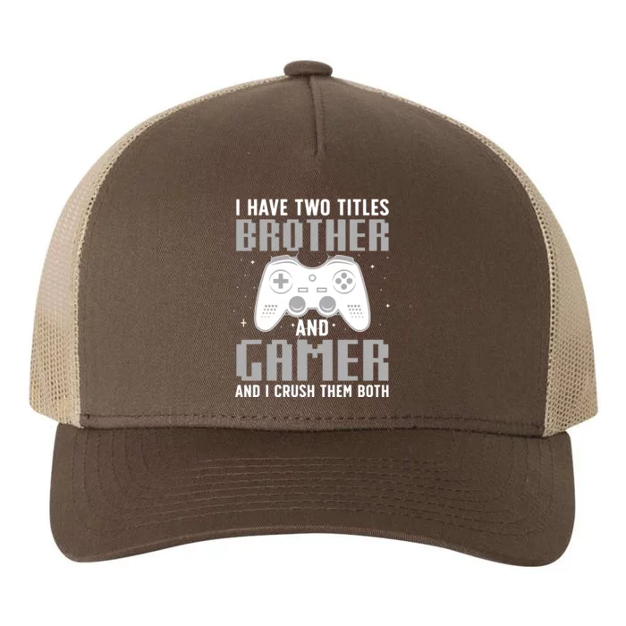 Funny Gaming Design For Brother Gamer Gaming Lover Yupoong Adult 5-Panel Trucker Hat