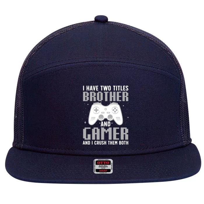 Funny Gaming Design For Brother Gamer Gaming Lover 7 Panel Mesh Trucker Snapback Hat