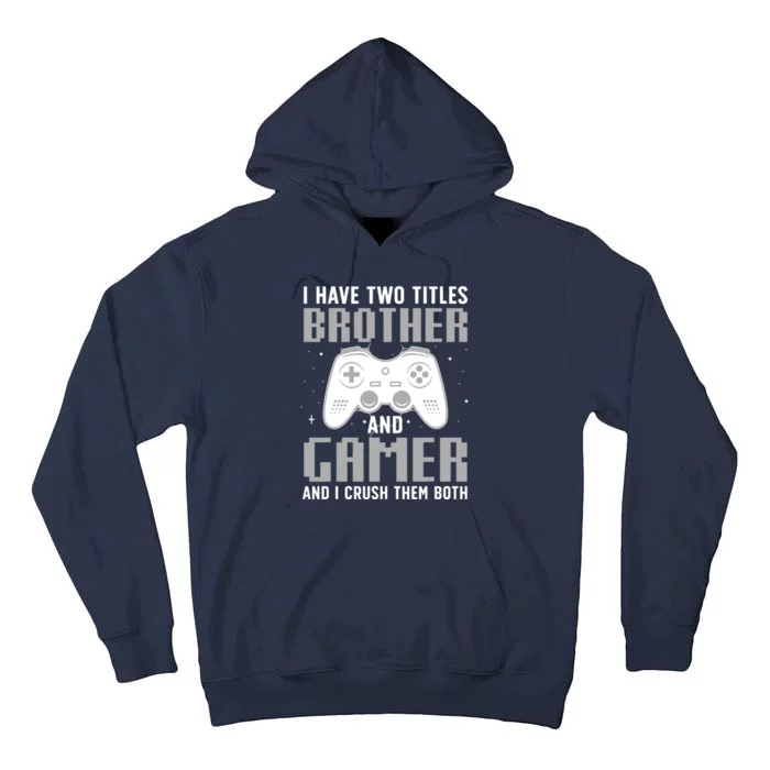 Funny Gaming Design For Brother Gamer Gaming Lover Tall Hoodie