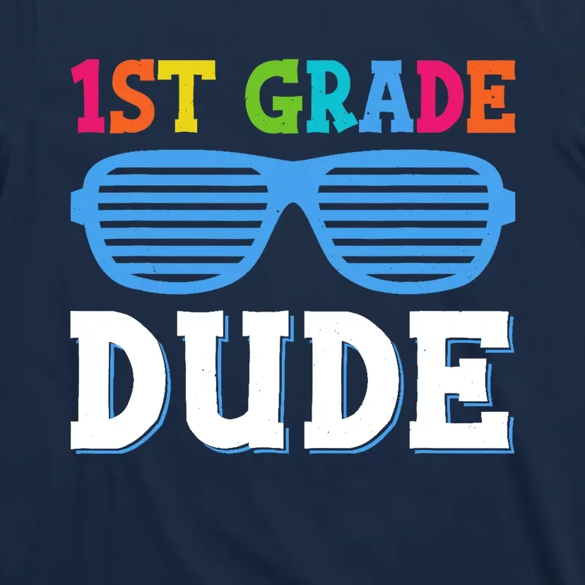 First Grade Dude 1st Grade Teachers Students Back To School T-Shirt