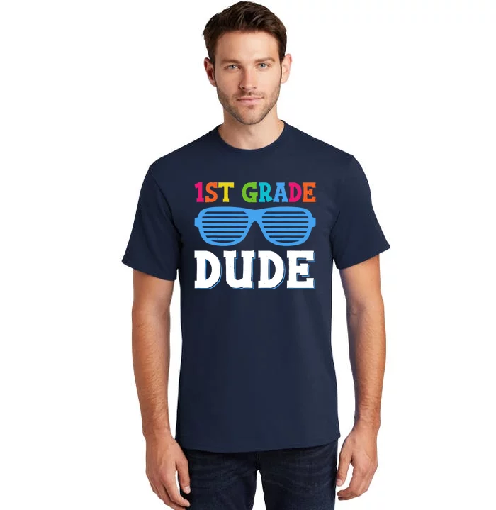 First Grade Dude 1st Grade Teachers Students Back To School Tall T-Shirt