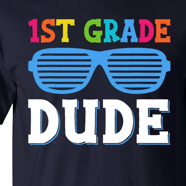 First Grade Dude 1st Grade Teachers Students Back To School Tall T-Shirt