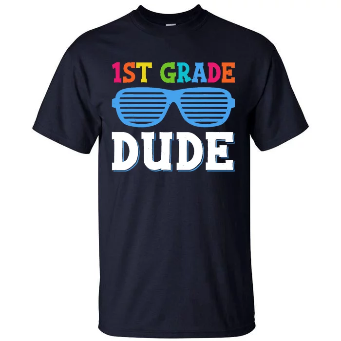 First Grade Dude 1st Grade Teachers Students Back To School Tall T-Shirt