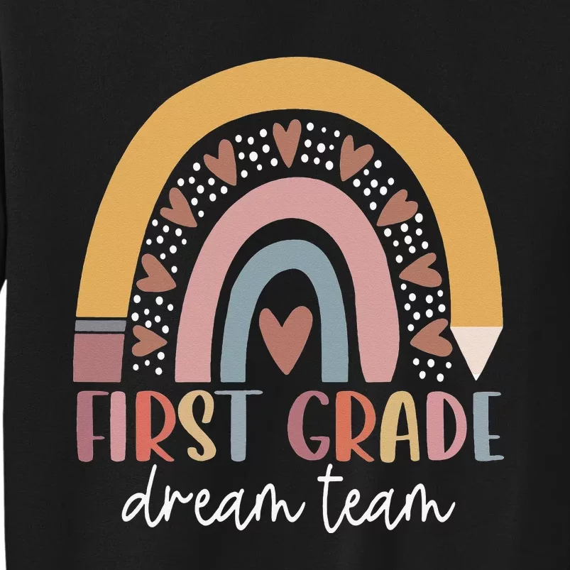 First Grade Dream Team Teacher Back To School Gifts Tall Sweatshirt