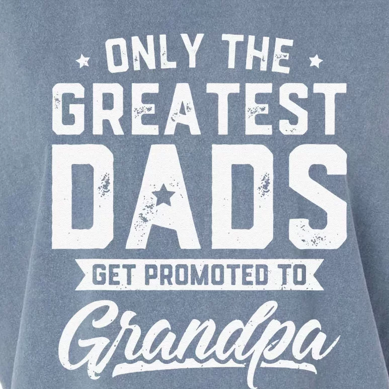 Funny Greatest Dads Get Promoted To Grandpa Fathers Day Garment-Dyed Women's Muscle Tee