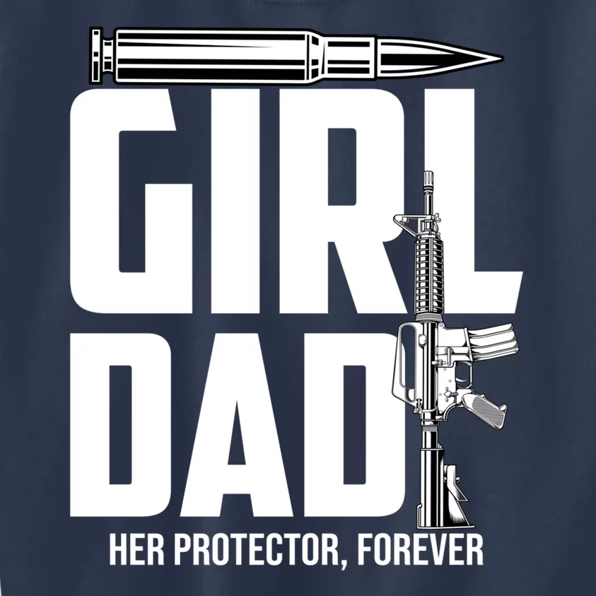 Funny Girl Dad Her Protector Forever Funny Father Gift Of Kids Sweatshirt