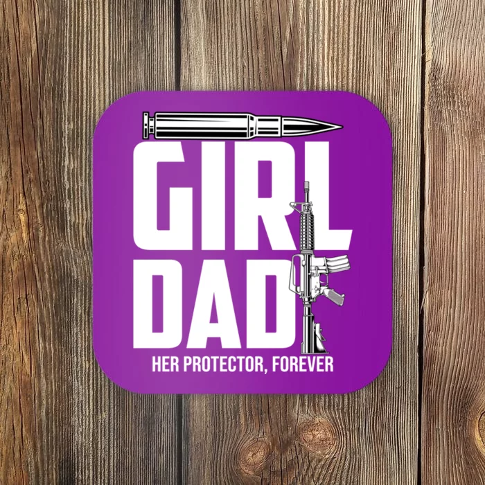 Funny Girl Dad Her Protector Forever Funny Father Gift Of Coaster