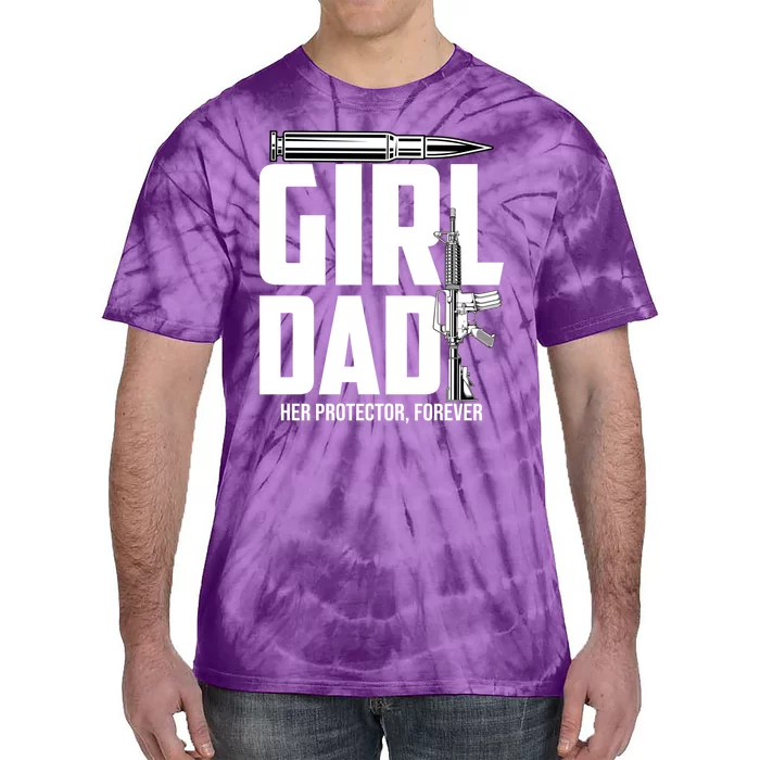 Funny Girl Dad Her Protector Forever Funny Father Gift Of Tie-Dye T-Shirt