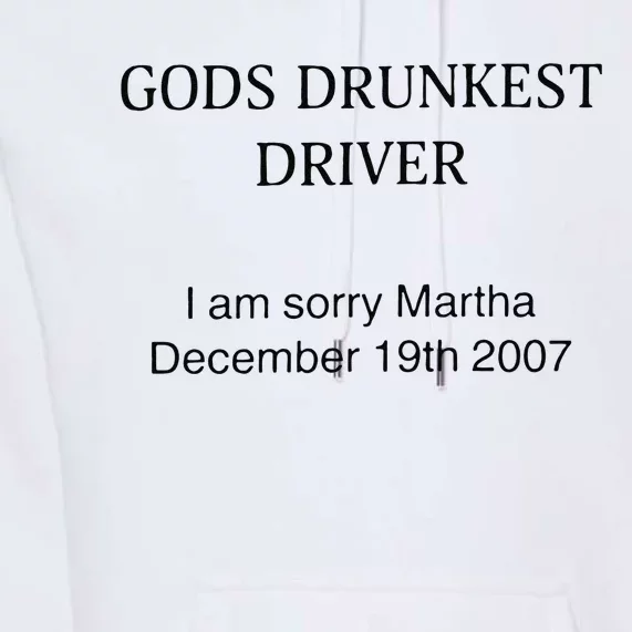 Funny GodS Drunkest Driver I Am Sorry M.Ar.Tha December 19th 2007 Gift Premium Hoodie