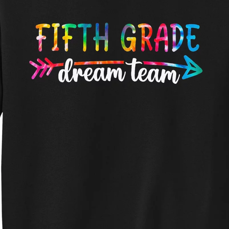 Fifth Grade Dream Team Teacher Back To School Gifts Tall Sweatshirt