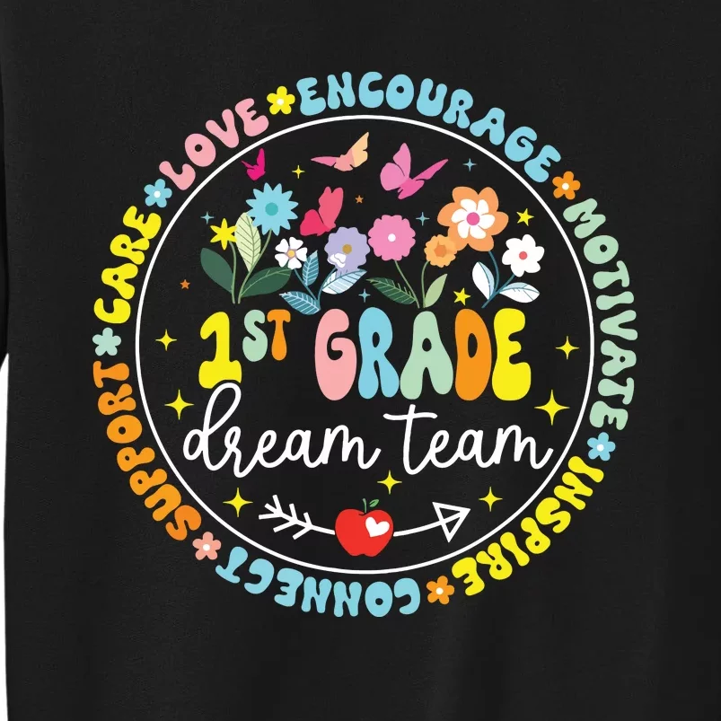 First Grade Dream Team Back To School Teacher Flower Tall Sweatshirt