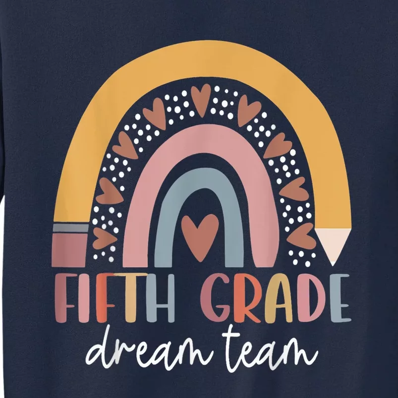 Fifth Grade Dream Team Teacher Kid Back To School Gifts Tall Sweatshirt