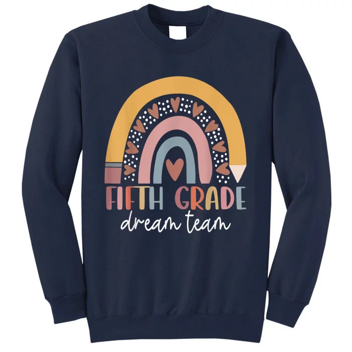 Fifth Grade Dream Team Teacher Kid Back To School Gifts Tall Sweatshirt