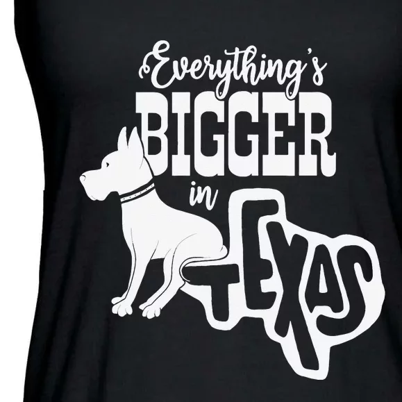 Funny Great Dane Texas Everything is bigger in Texas Ladies Essential Flowy Tank